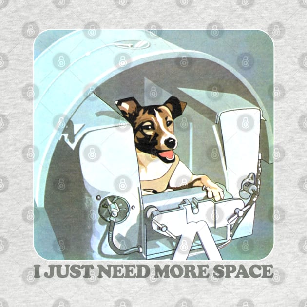 I Just Need More Space / Humorous Retro Space Design by DankFutura